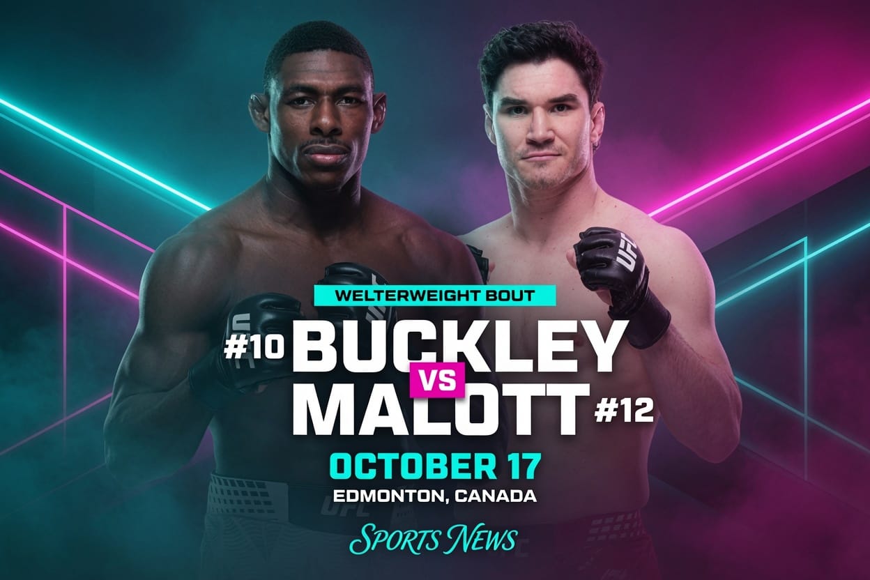 Buckley vs Malott Official for UFC Edmonton Main Event on October 17